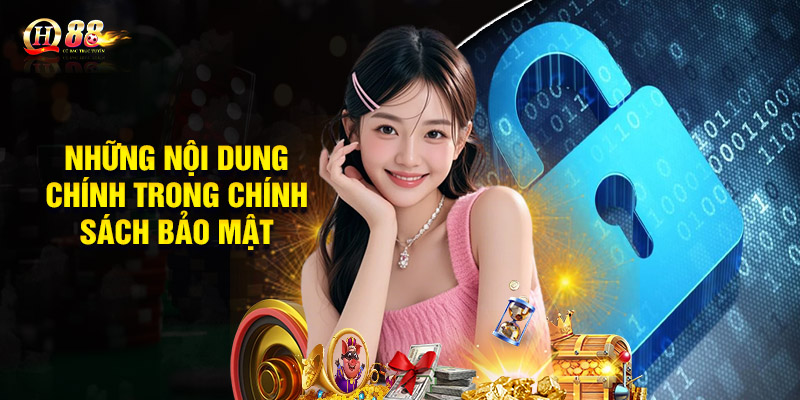 Những nội dung chính trong chính sách bảo mật QH88