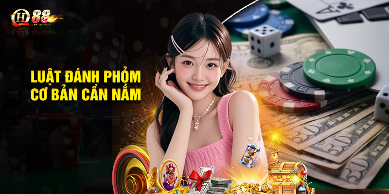 Luật đánh Phỏm cơ bản cần nắm