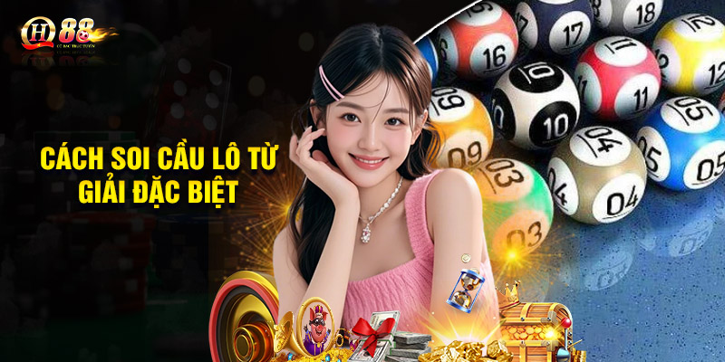 Cách soi cầu lô từ giải đặc biệt
