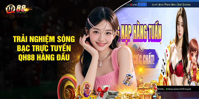 Trải nghiệm sòng bạc trực tuyến QH88 hàng đầu