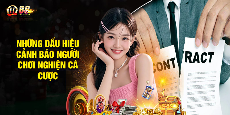 Những Dấu Hiệu Cảnh Báo Người Chơi Nghiện Cá Cược